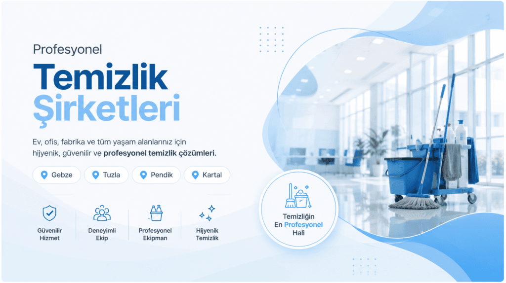 Tuzla Pendik Kartal Civarı Temizlik Şirketleri